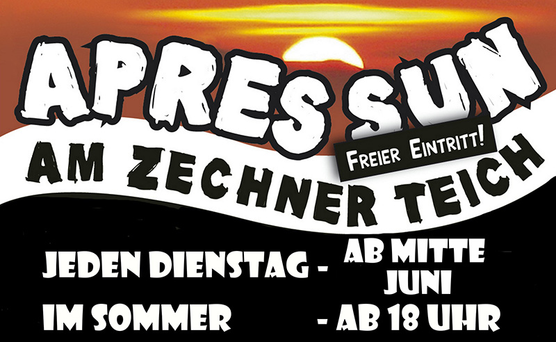 Zechner Apres Sun ab Mitte Juni - Dienstag ab 18 Uhr